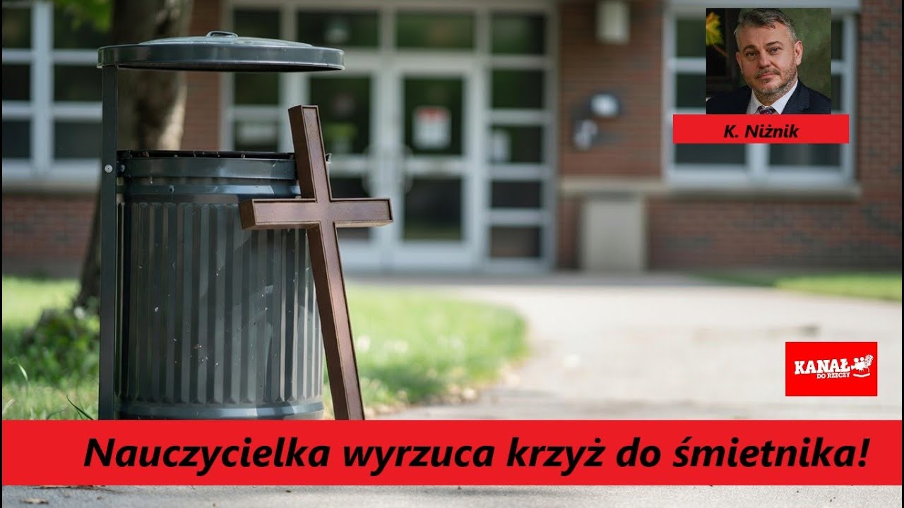 Skandal w Kielnie! Nauczycielka wyrzuca krzyż do śmietnika! K. Niznik