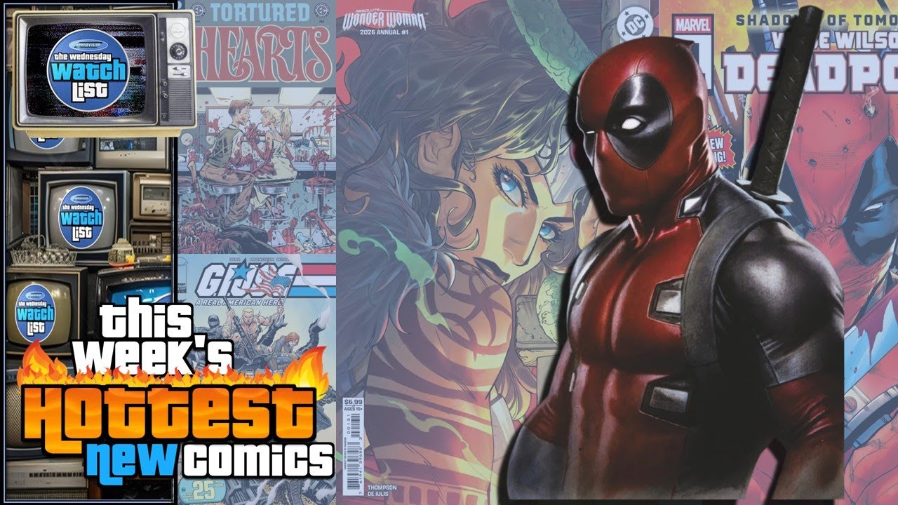 This Week's Hottest New Comic Book Releases! 🔥 Wednesday Watch List 🔥 2-11-26