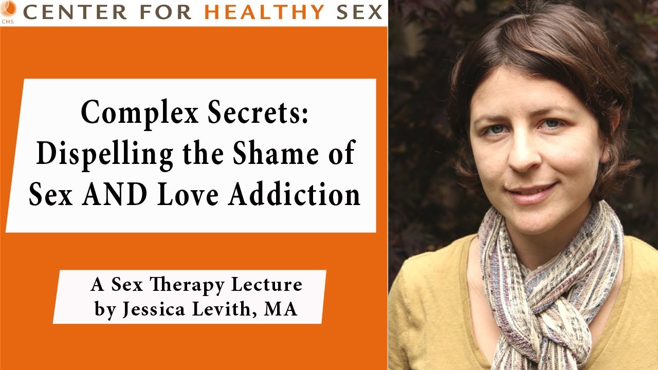 Sex AND Love Addiction -- Jessica Levith lecture at Center for Healthy Sex