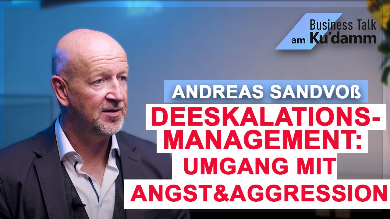 Deeskalationsmanagement: Der richtige Umgang mit Angst und Aggression - Andreas Sandvoß (SyDeMa)