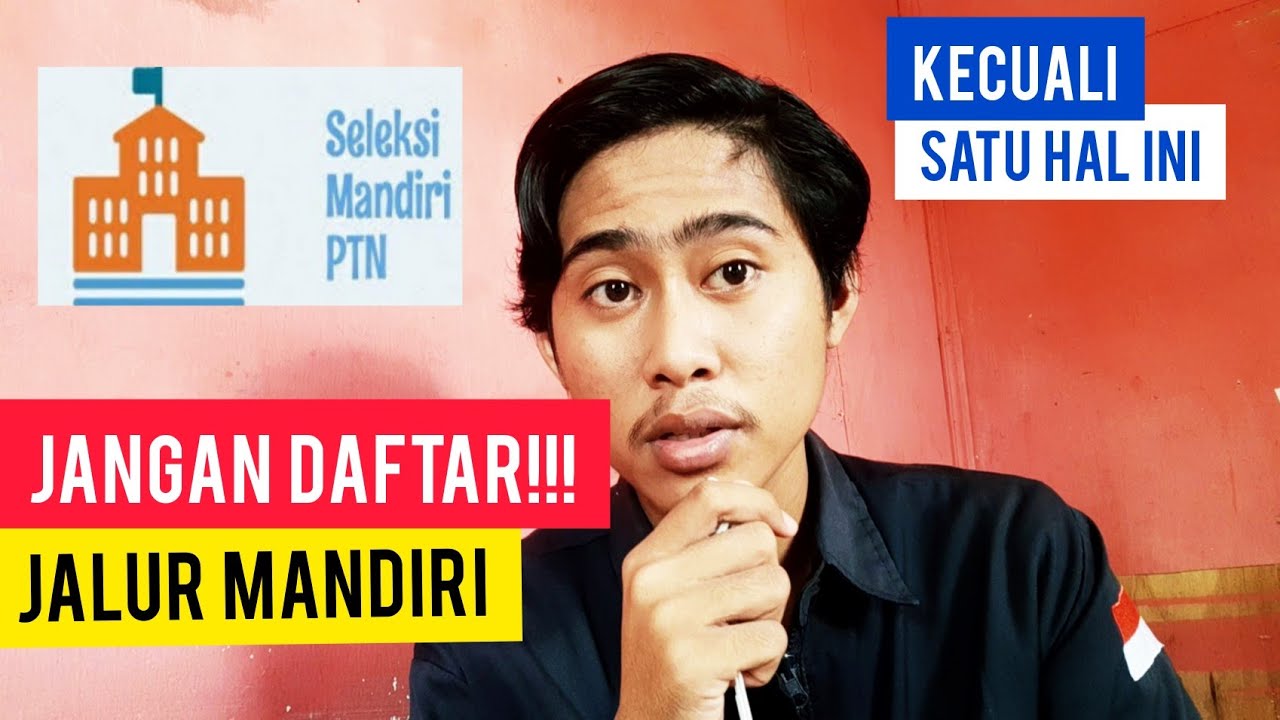 JALUR MANDIRI HARUS TAU INFO INI SEBELUM DAFTAR AGAR TIDAK PUSING #infokuliah