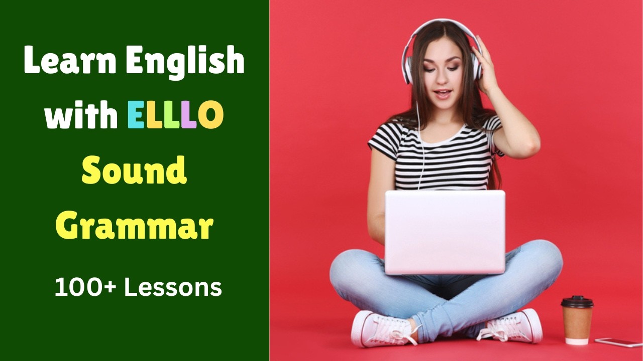 Sound Grammar - Learn Grammar Through Listening | ELLLO