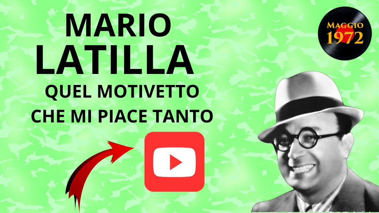 Mario Latilla - Quel motivetto che mi piace tanto