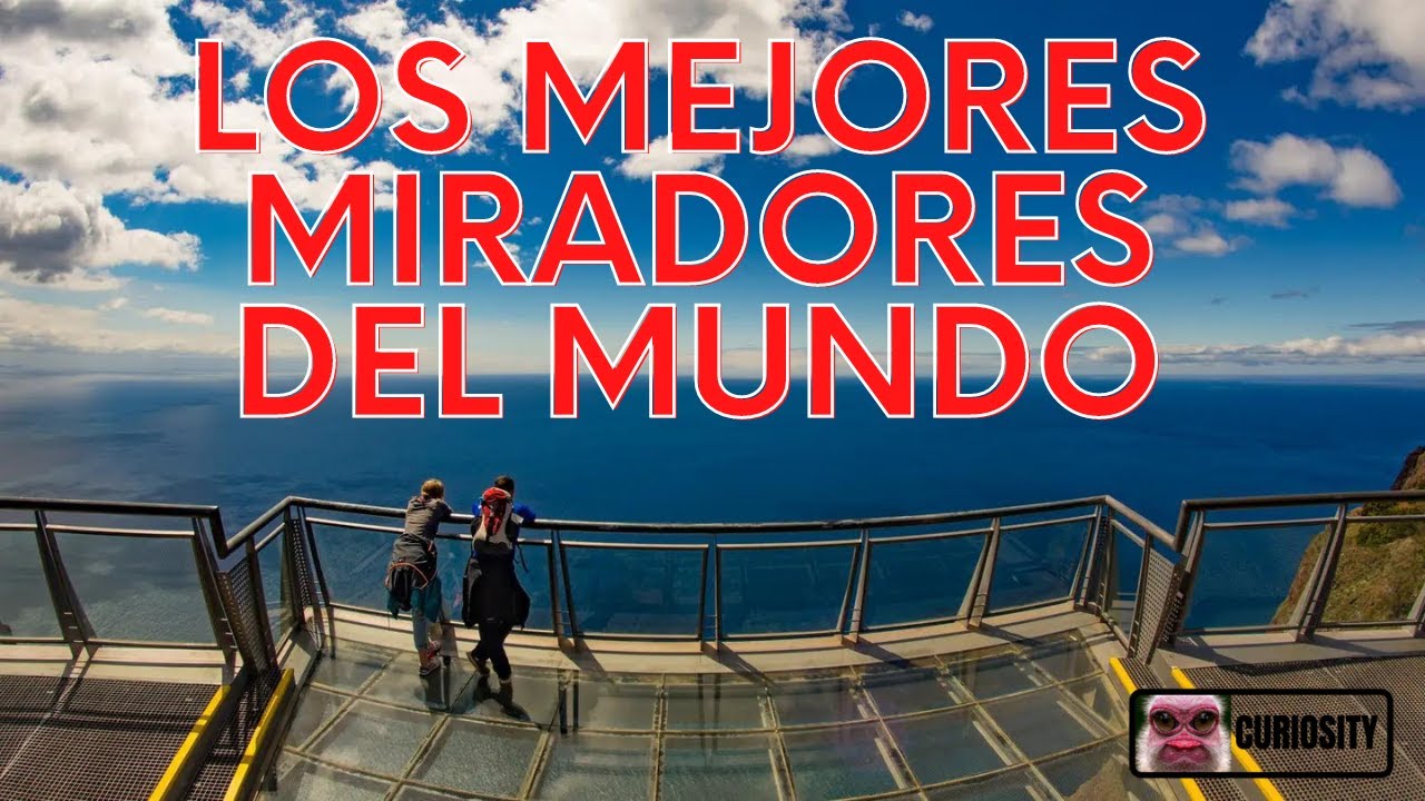 Los 10 miradores mas famosos del mundo