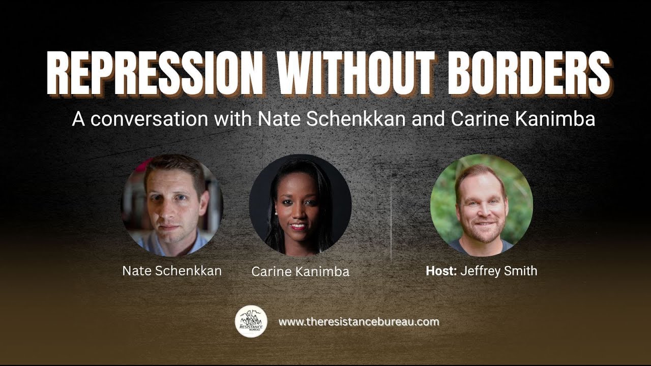 Repression Without Borders: A Conversation with Nate Schenkkan and Carine Kanimba