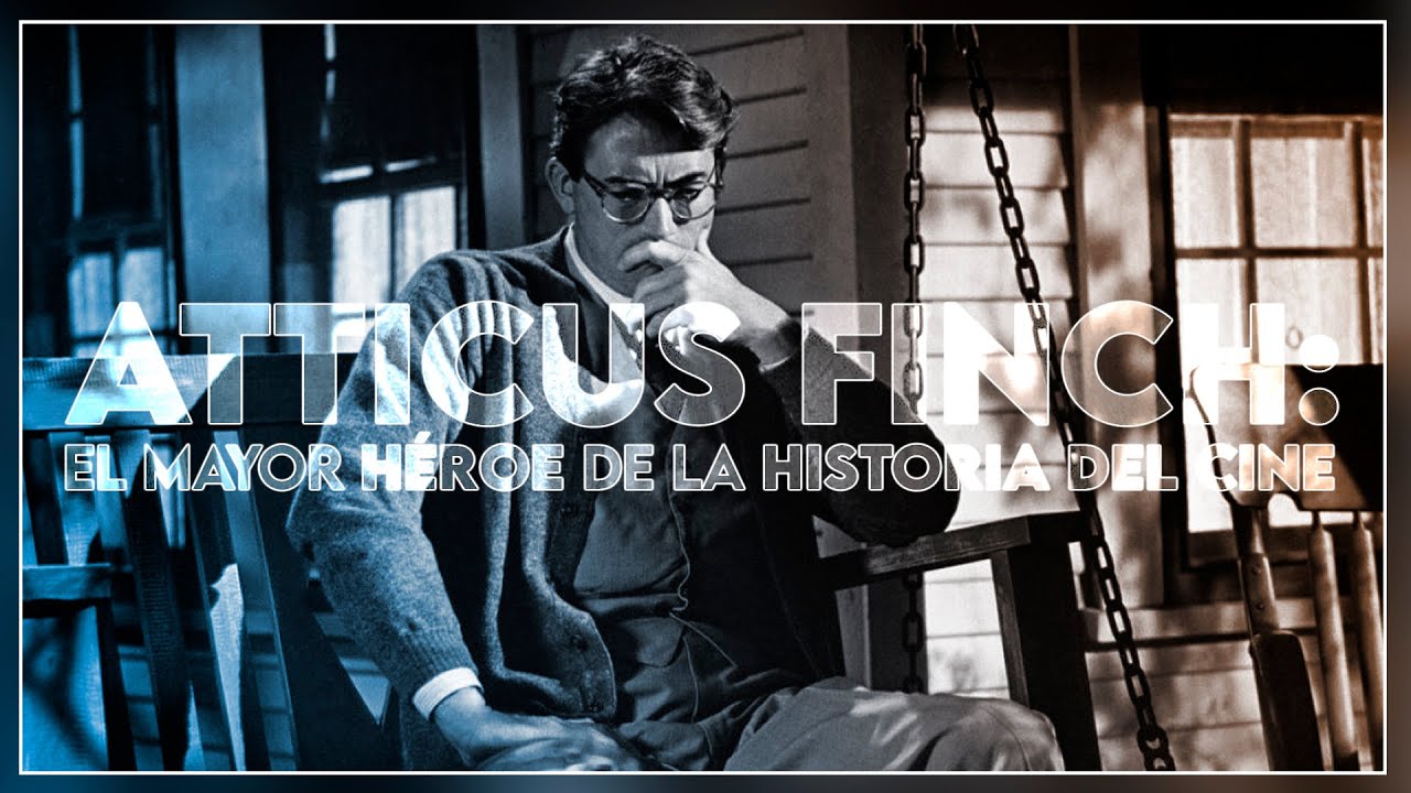 ATTICUS FINCH: El Mayor Héroe de la Historia del Cine | Matar a un Ruiseñor (Análisis)