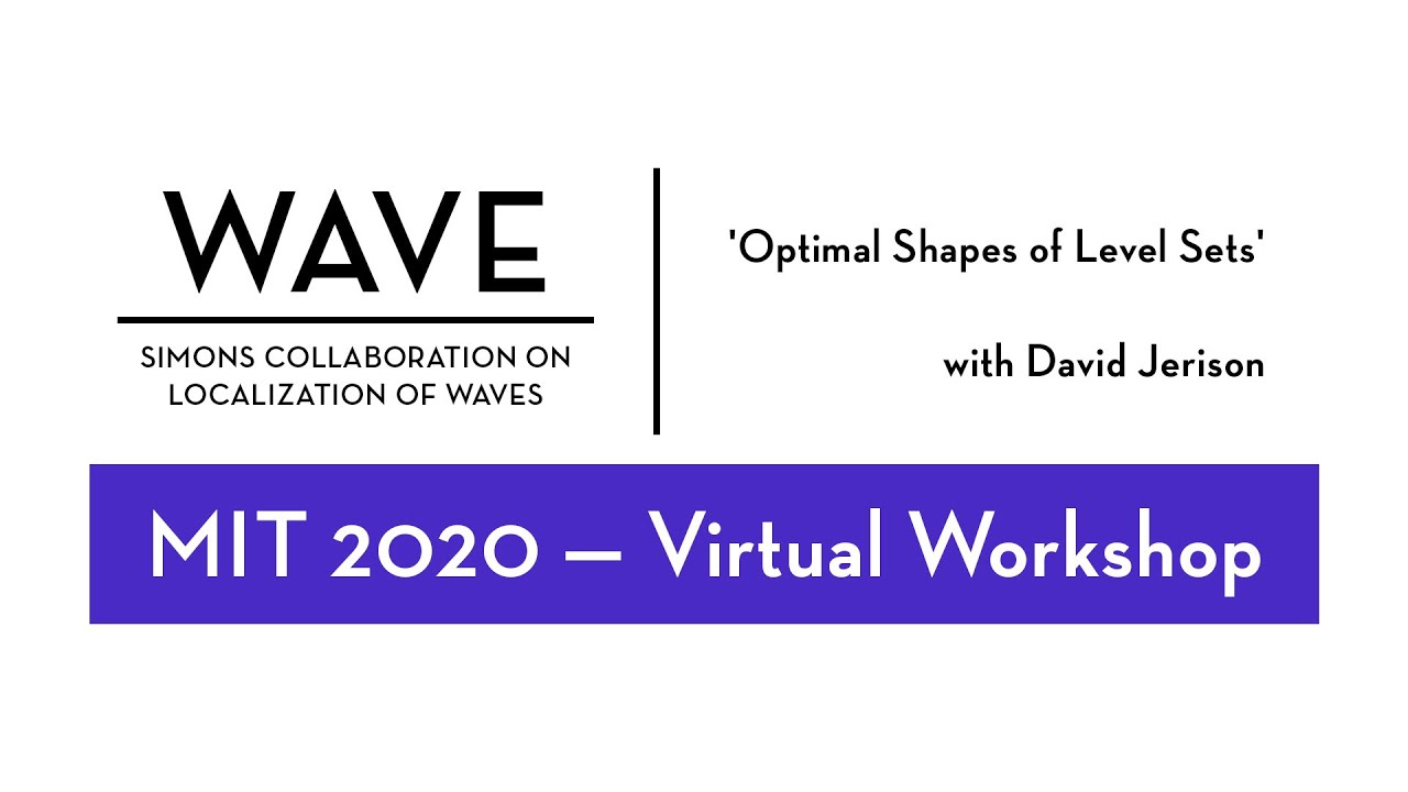 'Optimal Shapes of Level Sets' | David Jerison | MIT 2020