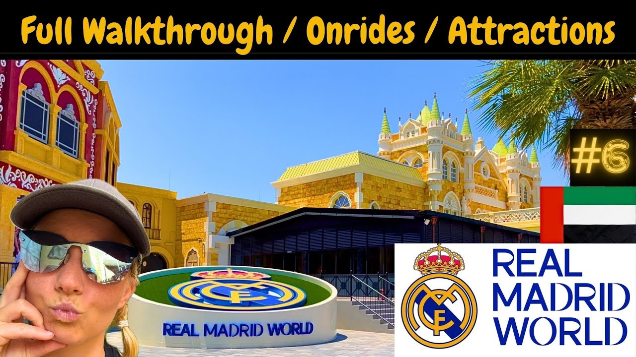 #6 VAE Tour / Real Madrid World  Dubai / Walkthrough / Onrides / Overview / Prices / Couple  Vlog