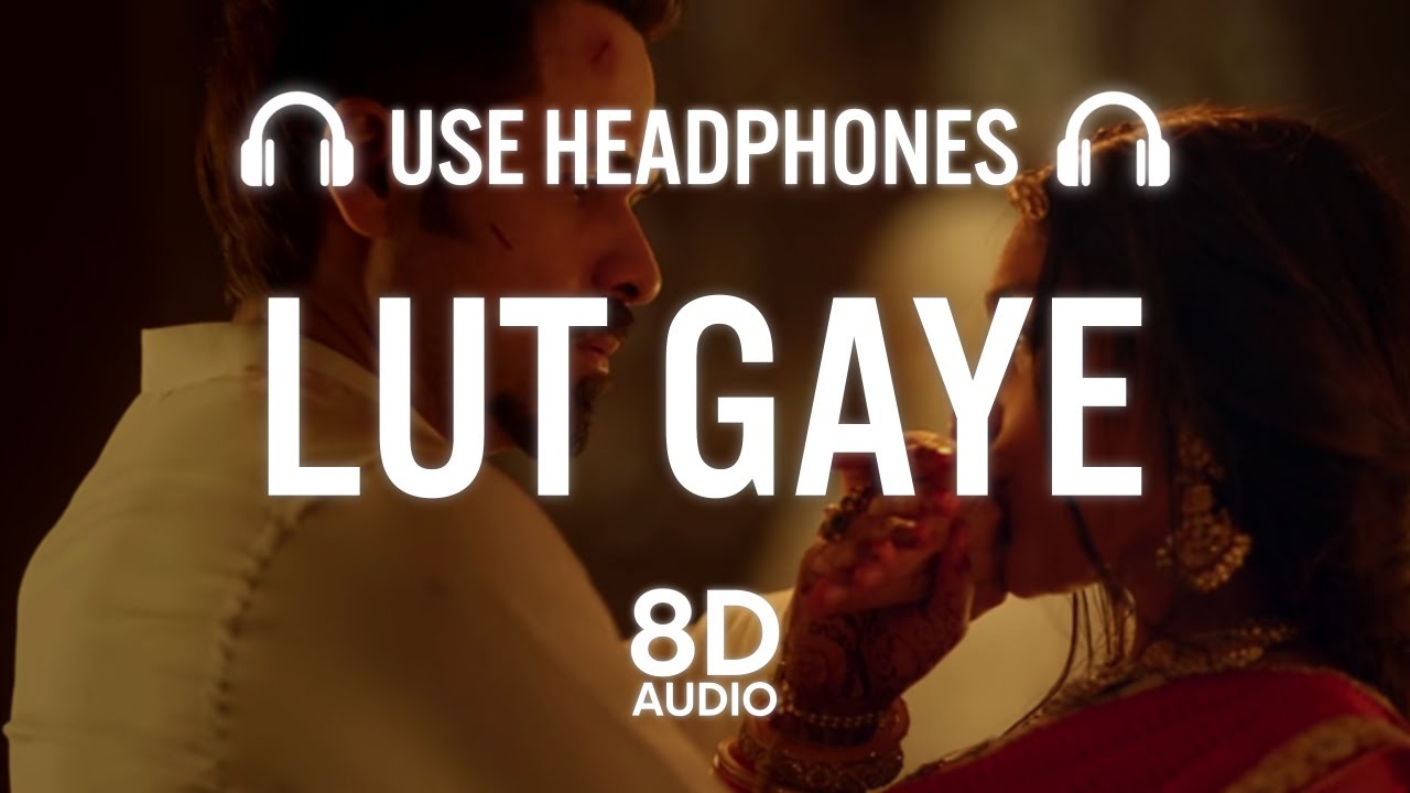 Lut Gaye (8D AUDIO) Emraan Hashmi, Yukti | Jubin N, Tanishk B, Manoj M | Radhika-Vinay | HQ 3D AUDIO