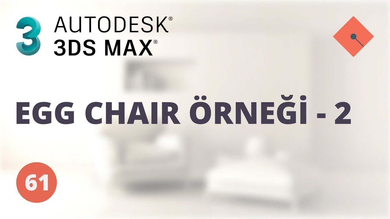 3ds Max Dersleri #61 | Egg Chair Örneği - 2