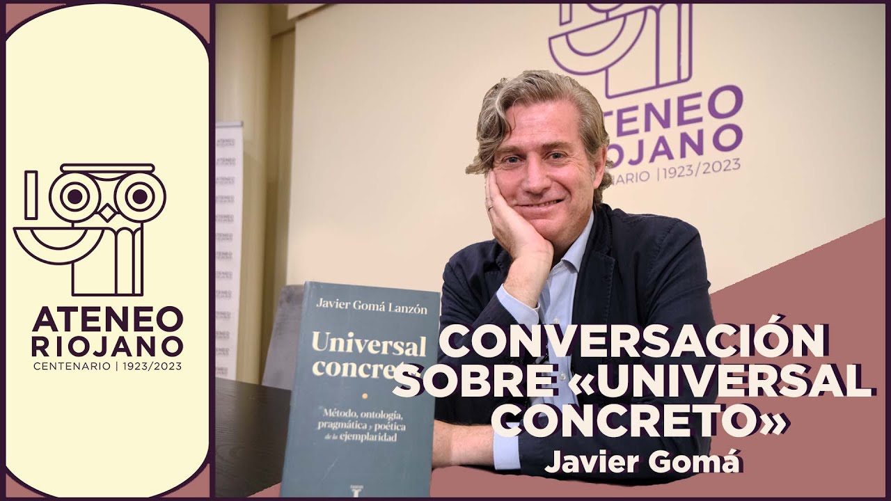 FILOSOFÍA ESPAÑOLA ACTUAL: JAVIER GOMÁ. Conversación sobre «Universal concreto» con Javier Gomá
