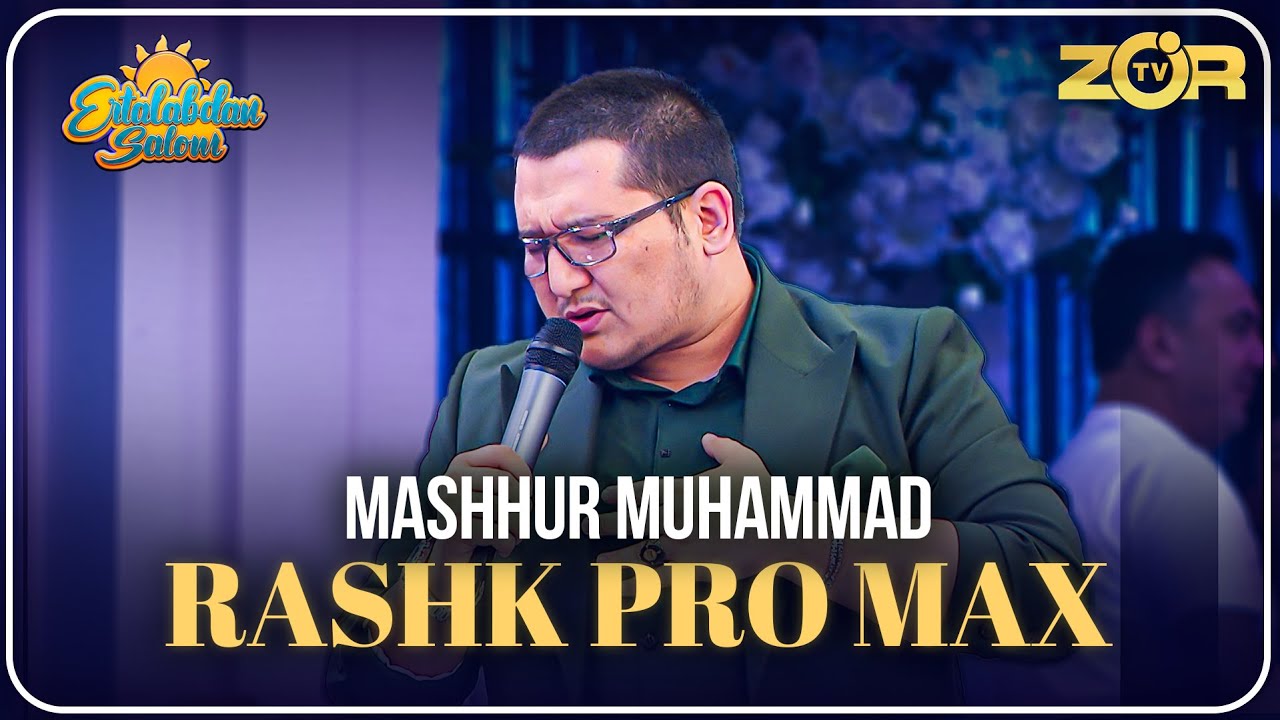 Music - MASHHUR MUHAMMAD | RASHK PRO MAX (ERTALABDAN SALOM)