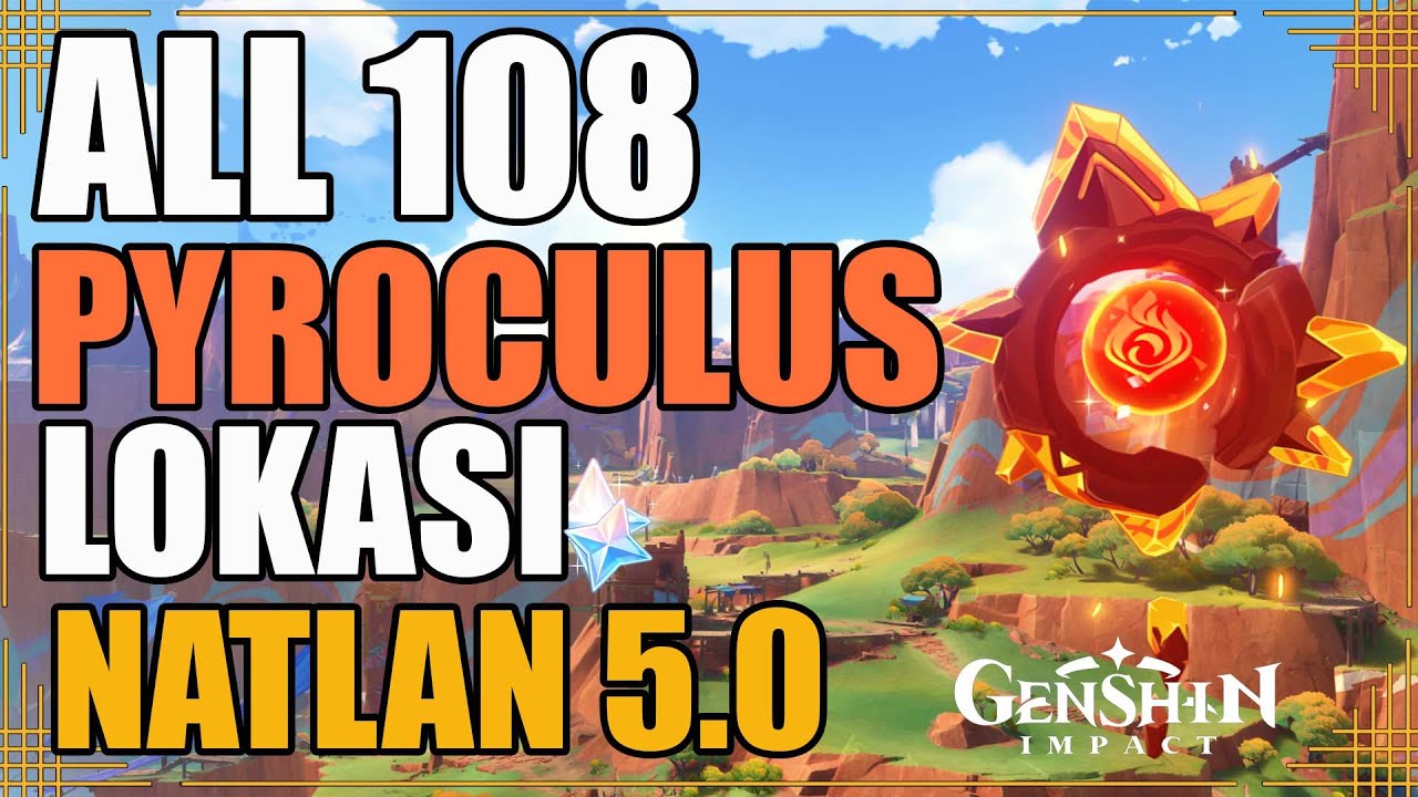 All 108 Pyroculus Natlan 5.0 【Genshin Impact】