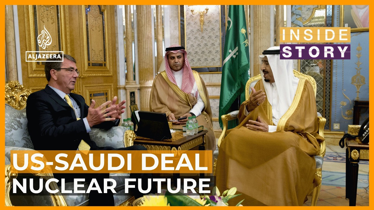 What's the significance of the US-Saudi nuclear deal? | Inside Story