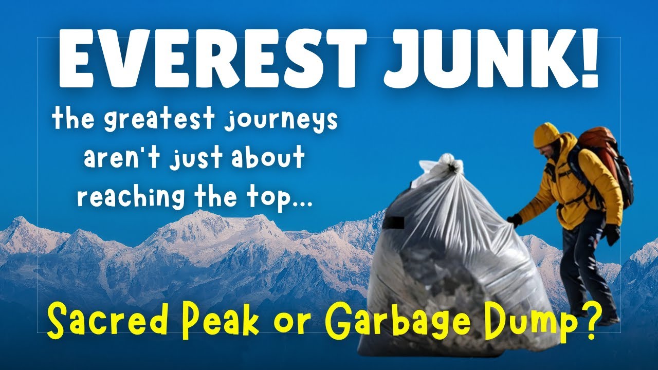 The Shocking Truth About Everest&rsquo;s Trash Problem!🏔️