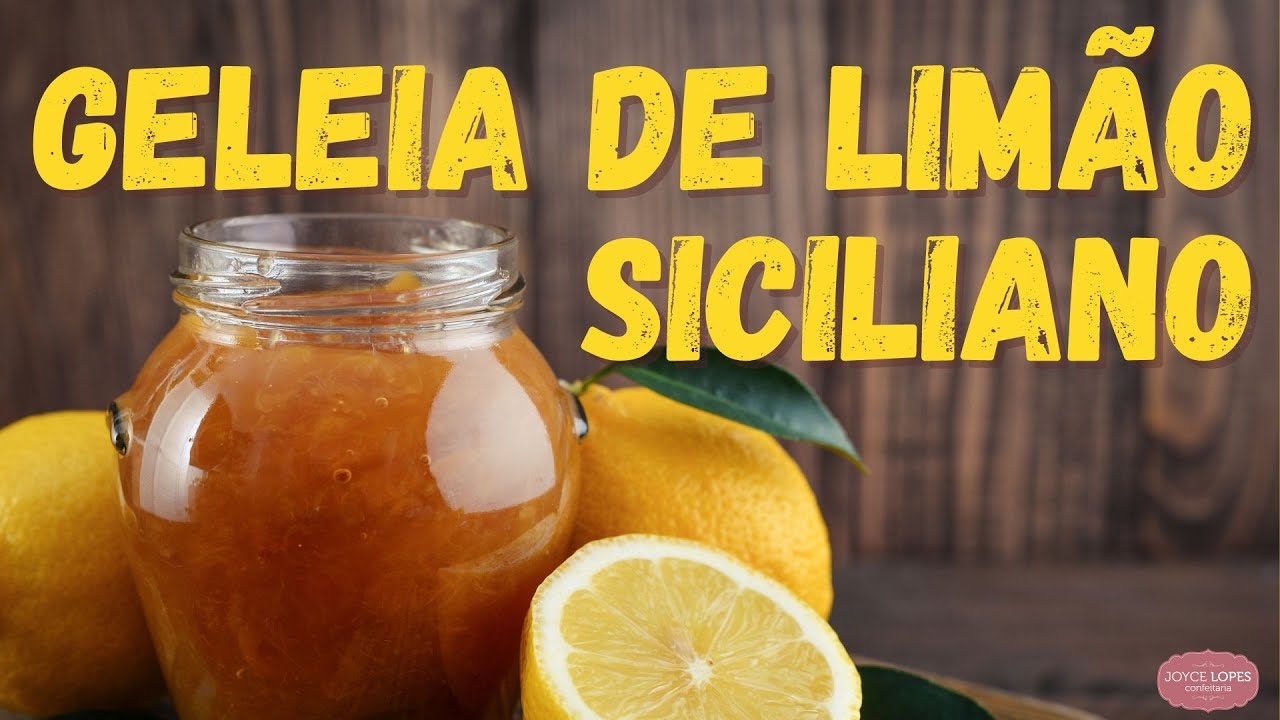 GELEIA DE LIMÃO SICILIANO By JOYCE LOPES CONFEITARIA