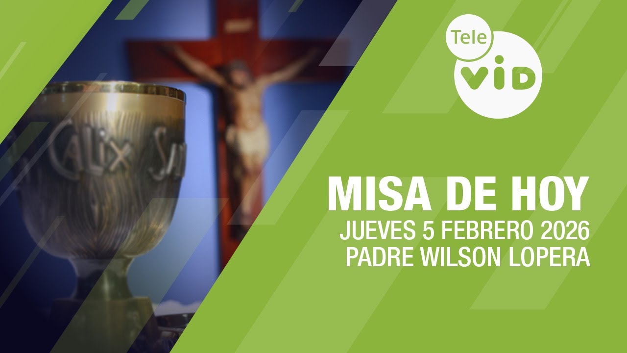 Misa de hoy ⛪ Jueves 5 Febrero de 2026, Padre Wilson Lopera | Tele VID