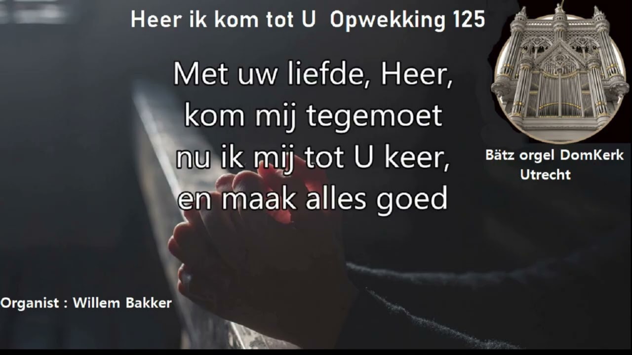 Improvisatie over Heer ik kom tot U Opw 125 Bátz orgel Dom Kerk Utrecht