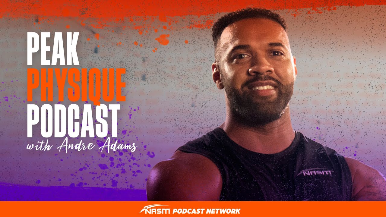 Welcome to the Peak Physique Podcast with Andre Adams