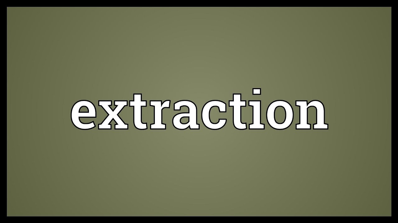 Extraction Meaning