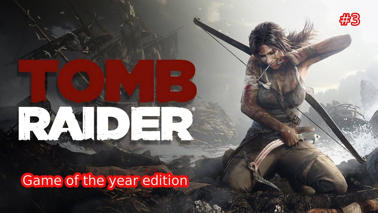 Tomb Raider - Gameplay Walkthrough - full game part 3 - no commentary