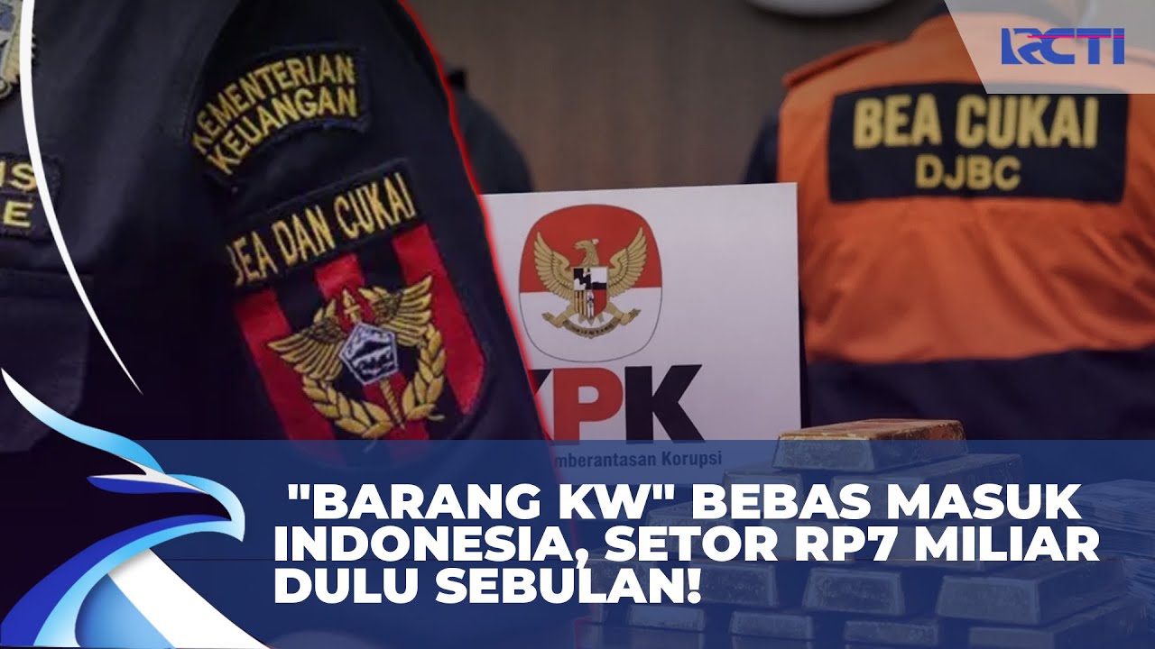 Terbongkar! Jatah Rp7 Miliar per Bulan Bisa Loloskan Barang KW di Bea Cukai