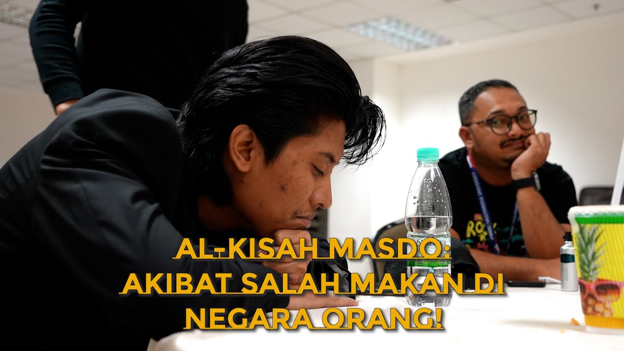 AL-KISAH MASDO : AKIBAT SALAH MAKAN DI NEGARA ORANG!