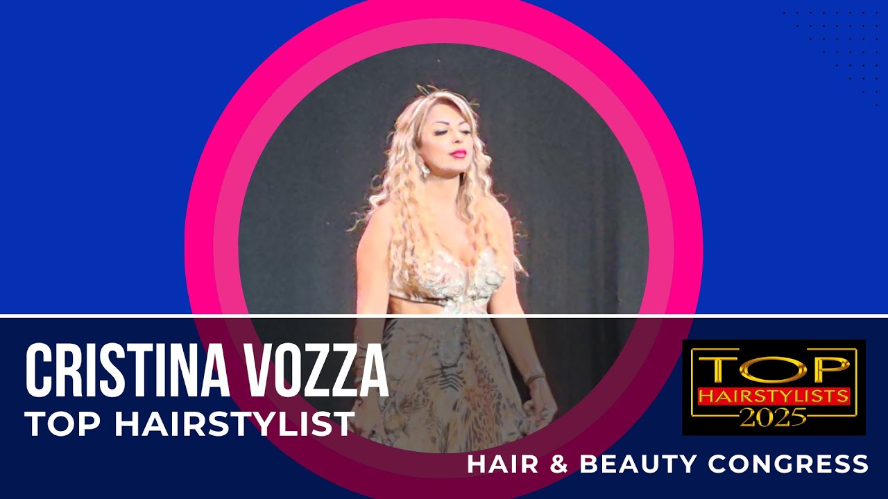 CRISTINA VOZZA ❤️ - Hair & Beauty Congress