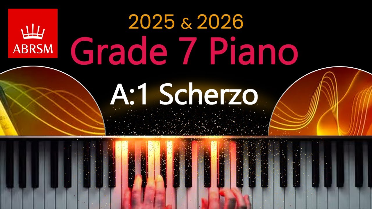 ABRSM 2025 i 2026 - Egzamin z gry na fortepianie dla klasy 7 - A:1 ~ Scherzo ~ Ludwig van Beethoven