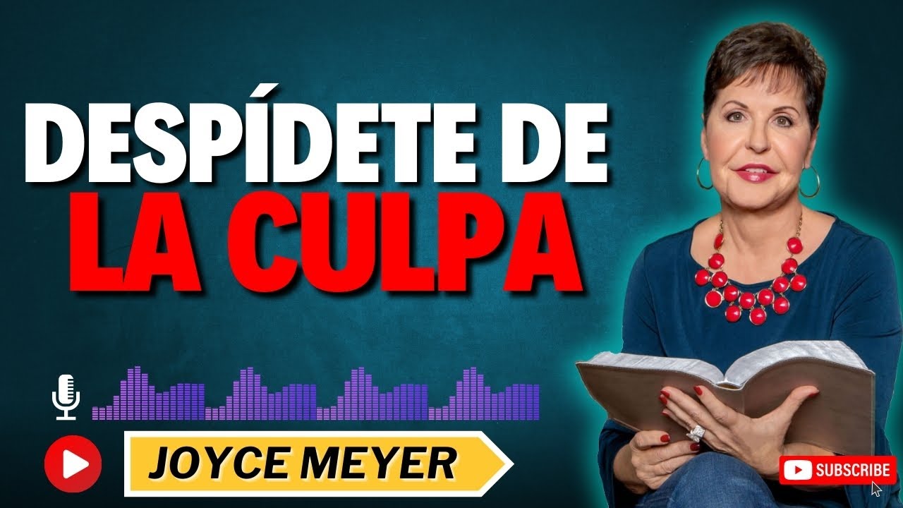 Despídete de la Culpa  💎Joyce Meyer