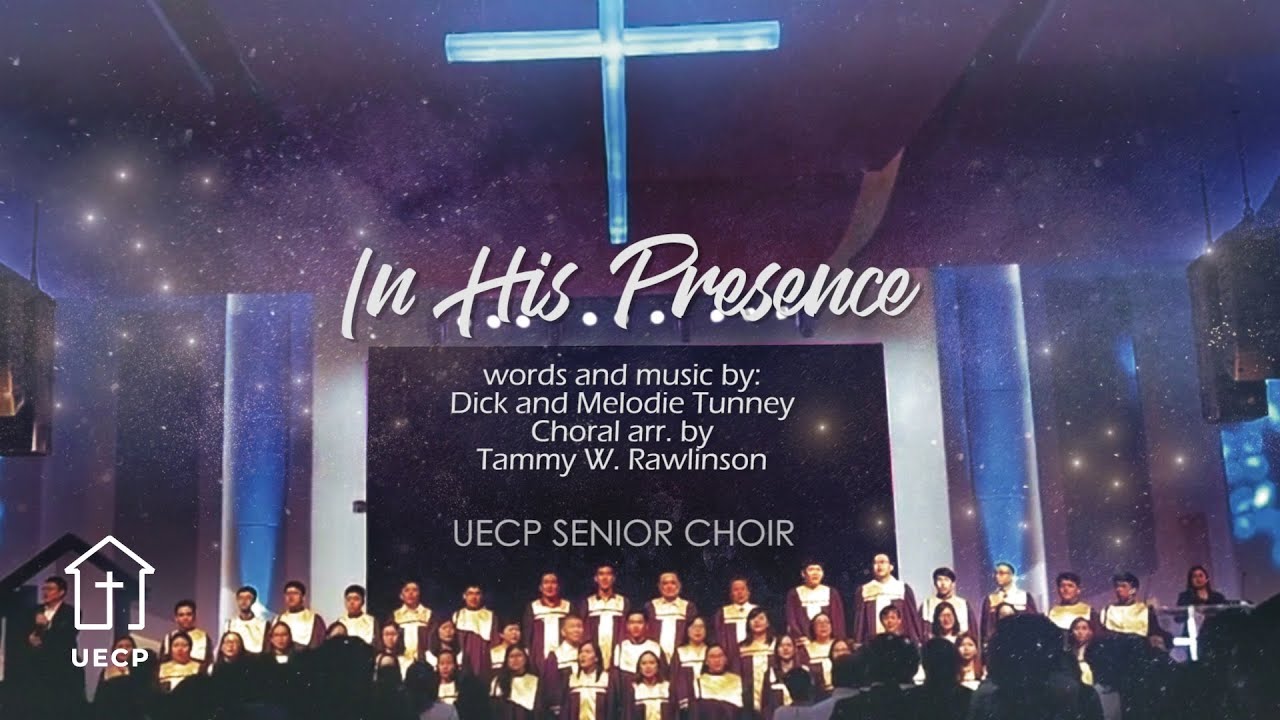In His Presence - UECP Senior Choir (Virtual)