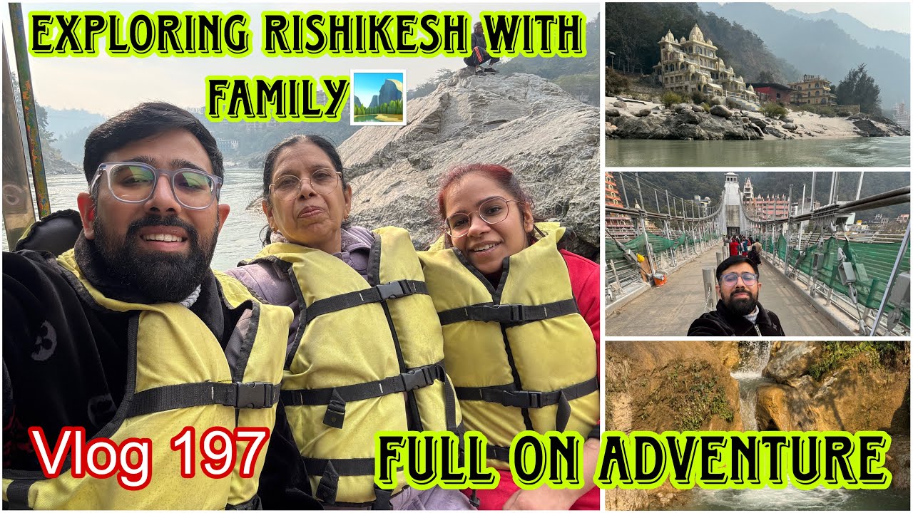 Exploring Rishikesh With Family 🏞️ || Full On Adventure || Vlog 197 || Divinesoul Vlogs 