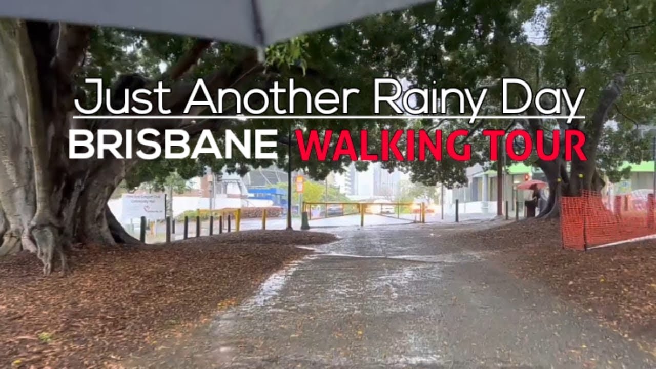 “Just Another Rainy Day”|BRISBANE [Walking Tour]