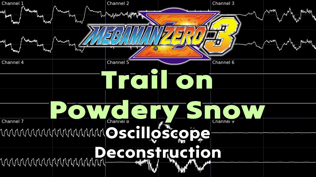 Trail on Powdery Snow (Mega Man Zero 3) -- Oscilloscope Deconstruction