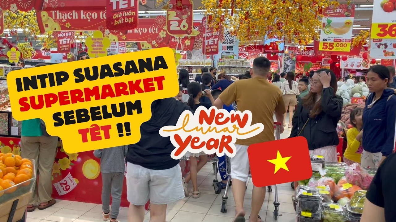 MERIAH BANGET Belanja sebelum Tết LUNAR NEW YEAR di Vietnam 🇻🇳