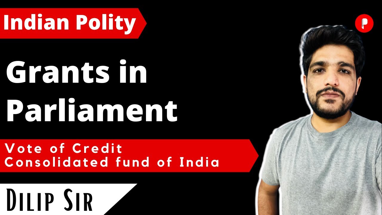 Grants in Parliament | Vote of credit | Consolidated fund of India | Laxmikanth