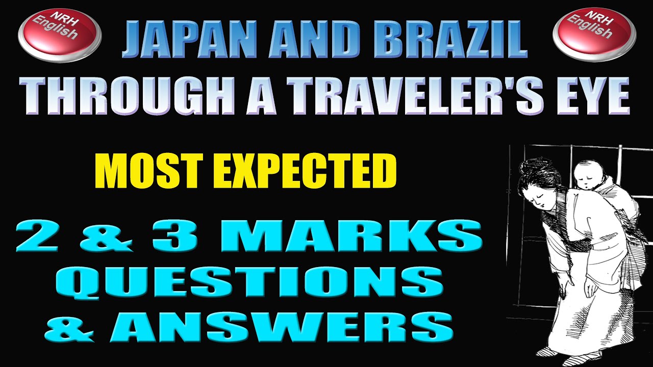 JAPAN AND BRAZIL THROUGH A TRAVELER'S EYE # 2 & 3 MARKS QUESTIONS & ANSWERS