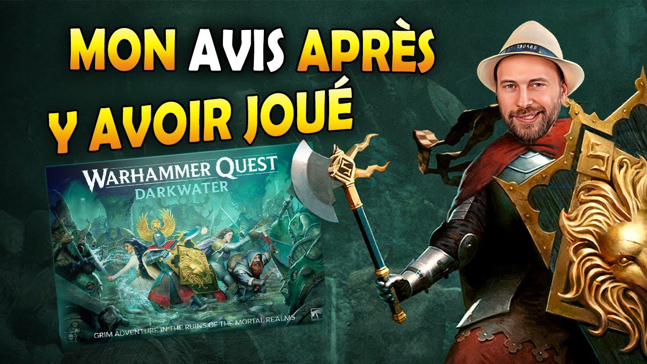 WARHAMMER QUEST Darkwater, à voir avant d'acheter (si possible...)