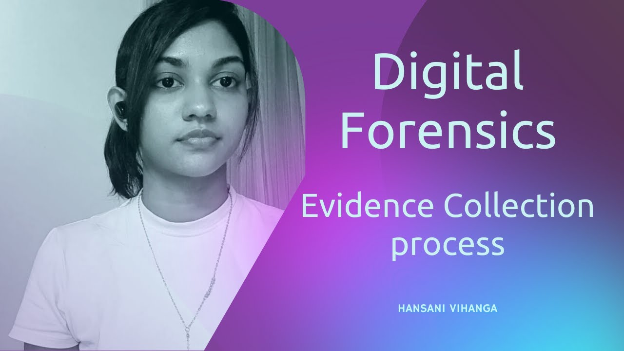 Digital Forensics: Evidence Collection Process