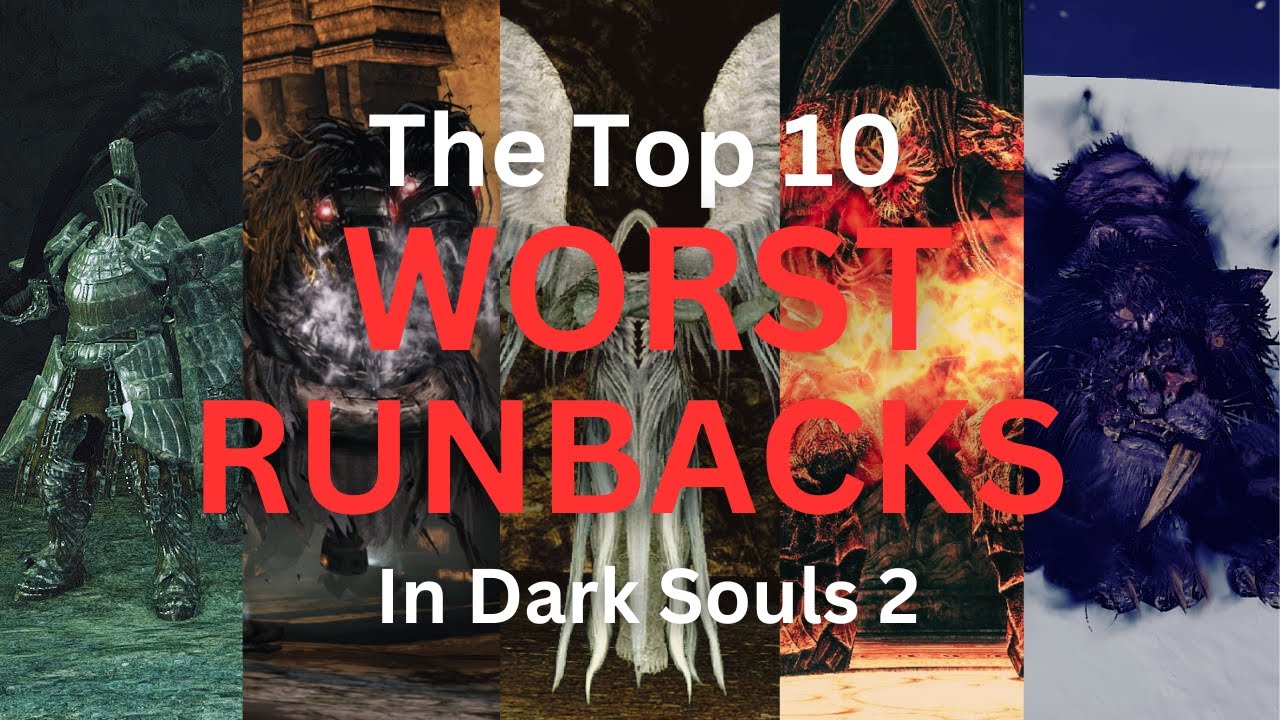 The Top Ten WORST Runbacks In Dark Souls 2