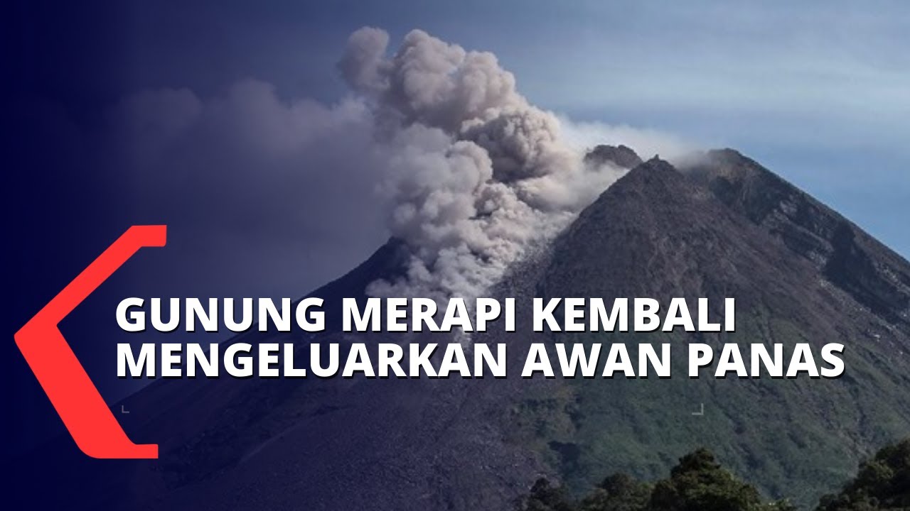 Kembali Erupsi, Gunung Merapi Luncurkan Awan Panas Sejauh 2 Kilometer