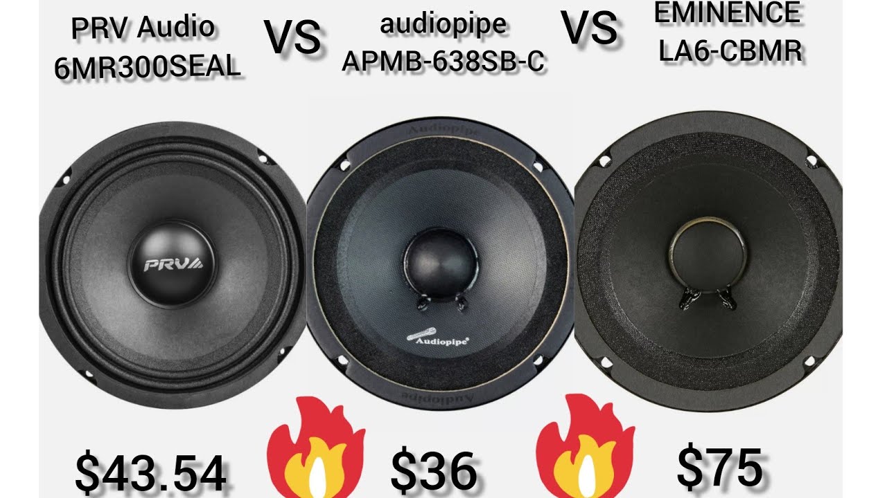 PRV AUDIO 6MR300SEAL💥 VS💥 AUDIOPIPE APMB-638SB-C💥VS💥 EMINENCE LA6-CBMR