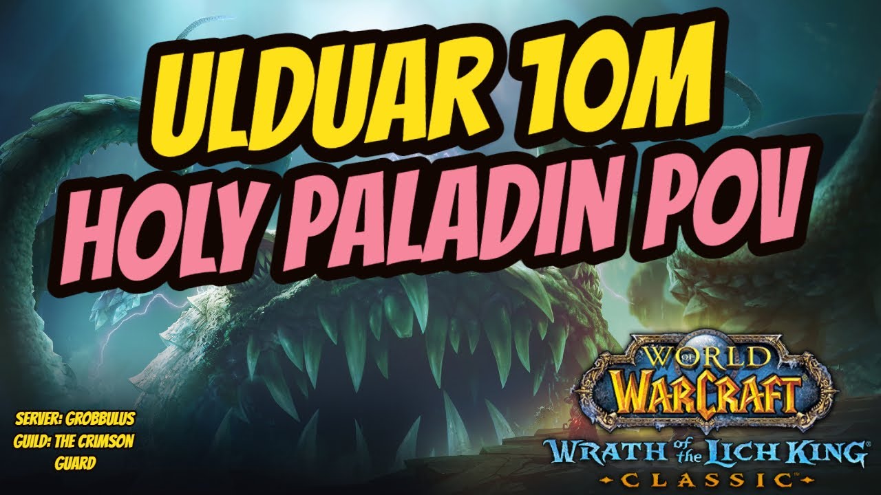 Ulduar 10M (All HMs) | Holy Paladin POV | WotLK Classic