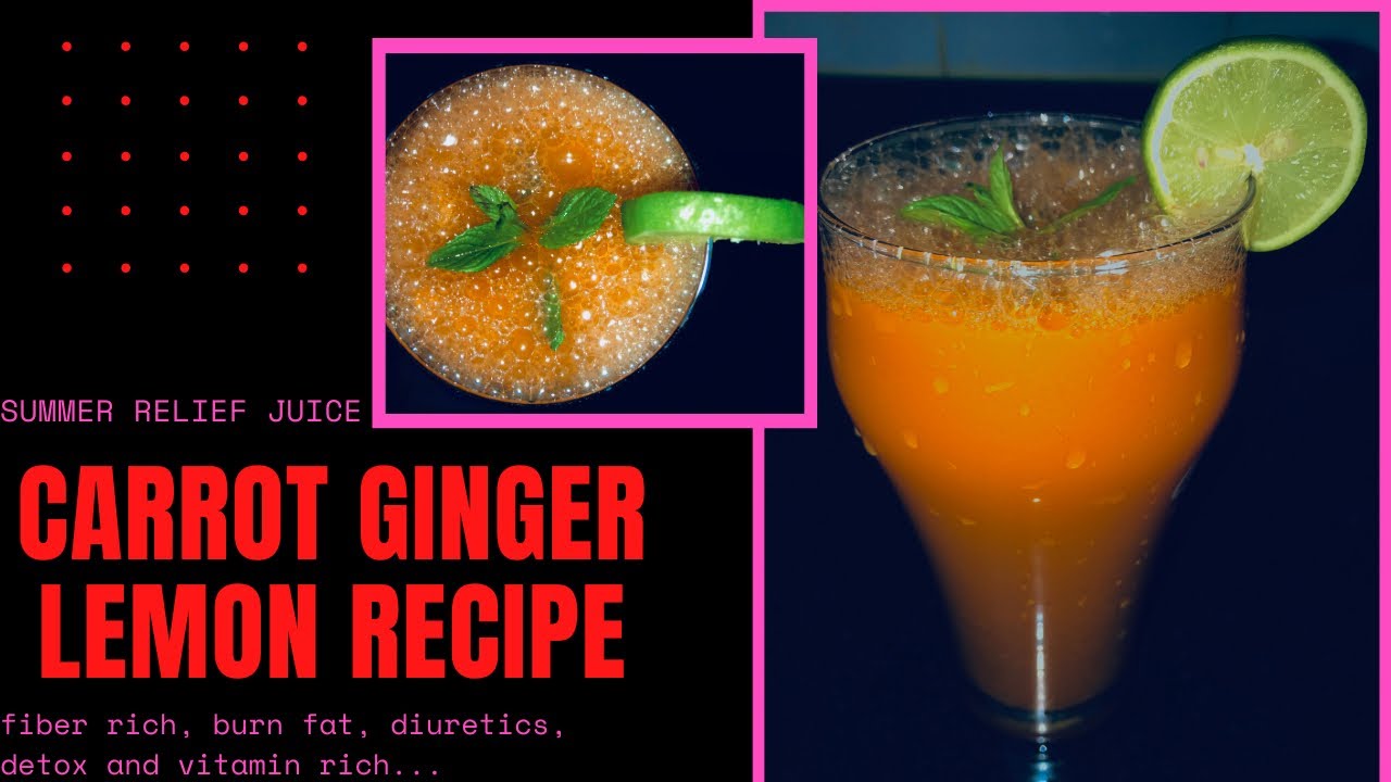 Natural Carrot Juice with ginger and lime recipe | Carrot Lemon Ginger Mint Special tasty drink