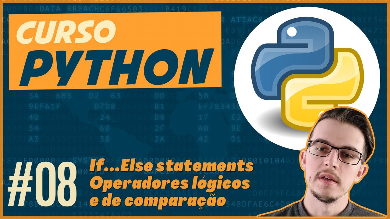 Curso de Python para iniciantes #08 - If...Else statements, Operadores Lógicos e Comparação