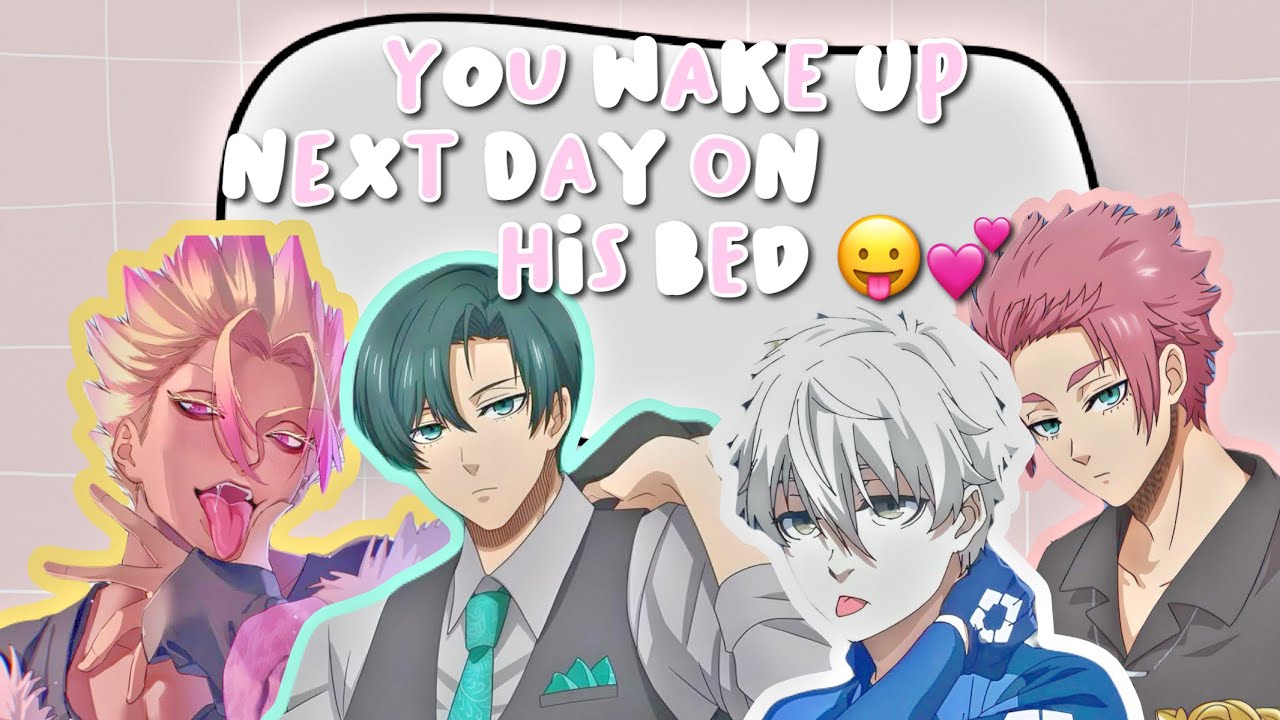 На следующий день ты просыпаешься в его постели 😛💕 - Blue Lock x Т/И
