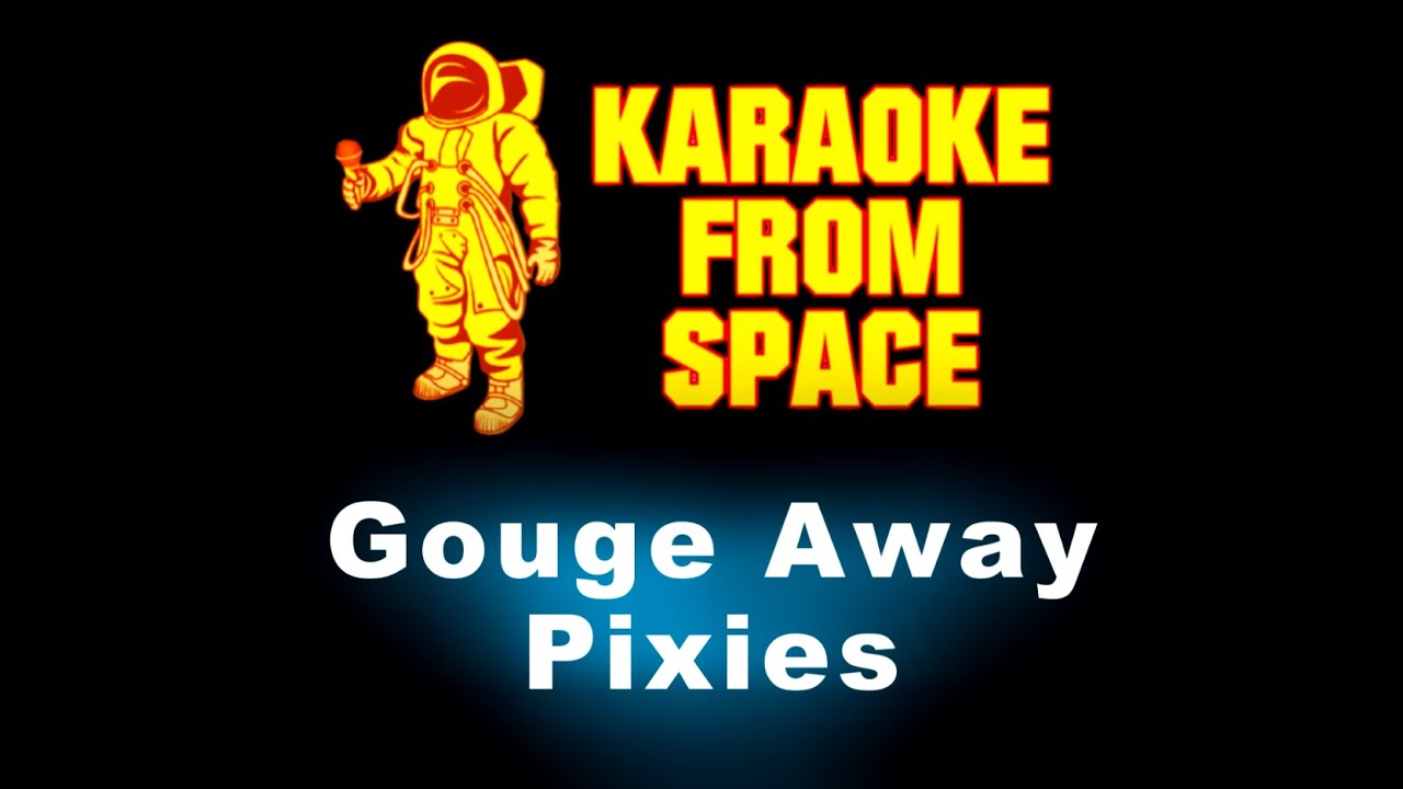 Pixies • Gouge Away | Karaoke • Instrumental • Lyrics