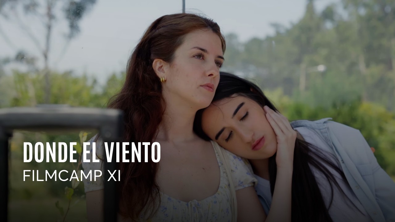 Donde el viento - FILMCAMP XI 2025 | Cortometraje Work in Progress