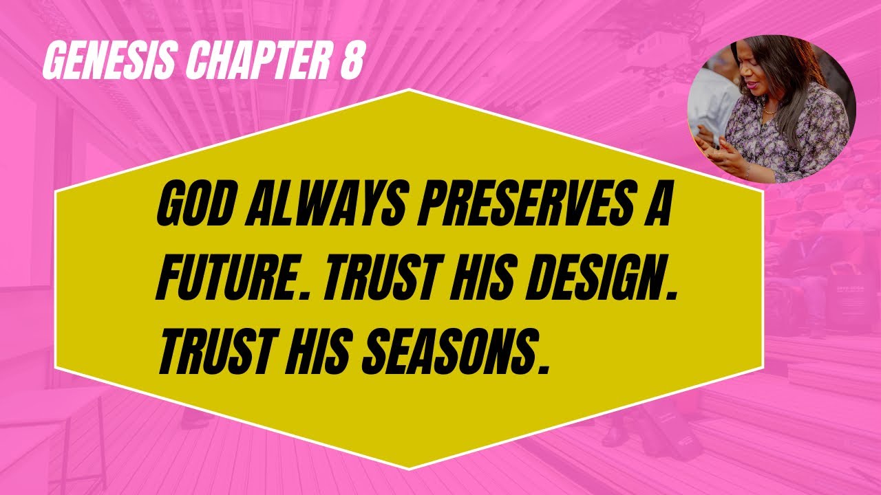 Genesis Chapter 8 Explained.God always preserves a future. @StudyBibleWithCheryl 