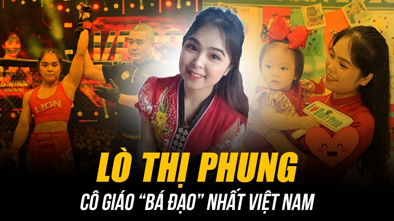 CÔ GIÁO “BÁ ĐẠO” NHẤT VIỆT NAM - LÒ THỊ PHUNG | GIÁO VIÊN MẦM NON THƯỢNG ĐÀI TRANH ĐAI MMA